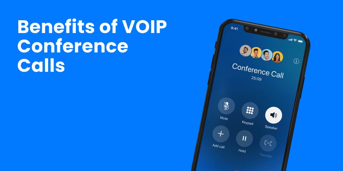 The Key Benefits of VoIP Conference Calls for Businesses
